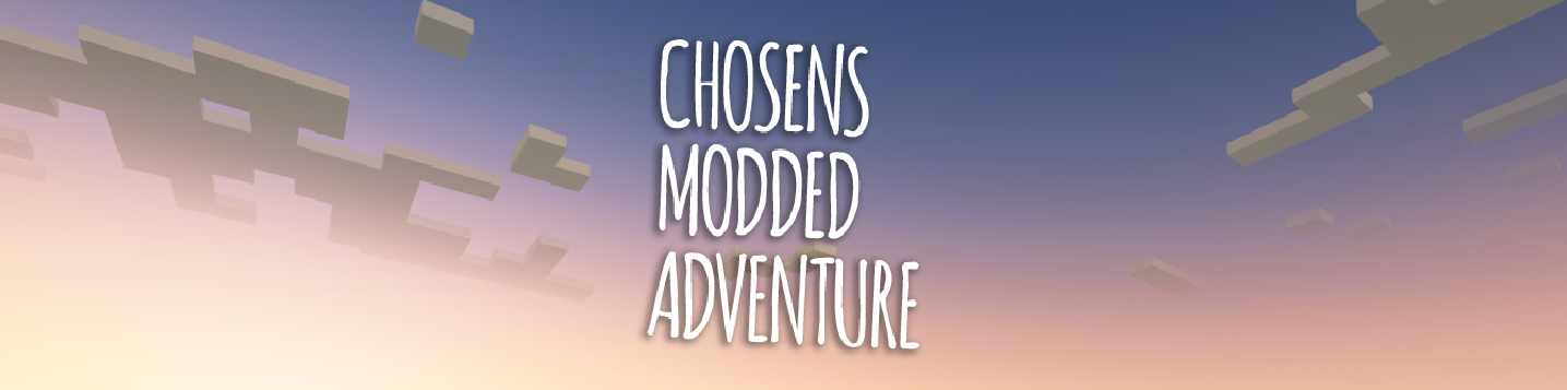 被选中者的模组冒险 - Chosen's Modded Adventure 被选中者的模组冒险 - Chosen's Modded Adventure