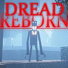 恐惧重生 - DREAD REBORN 恐惧重生 - DREAD REBORN