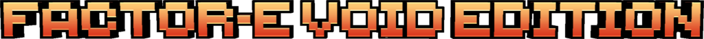 Factor- e 虚空版 - Factor-e Void Edition Factor- e 虚空版 - Factor-e Void Edition