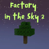 天空工厂 2 - Factory in the Sky 2 天空工厂 2 - Factory in the Sky 2