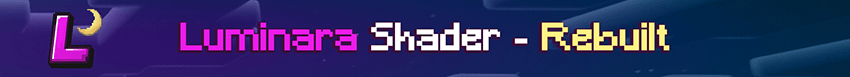 Luminara 光影——重制版 - Luminara Shader - Rebuilt Luminara 光影——重制版 - Luminara Shader - Rebuilt